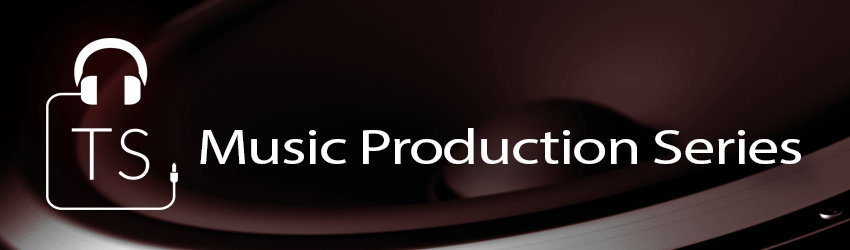 Music Production Blog Series